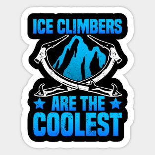 Ice Climbing "Ice Climbers Are The Coolest" Sticker